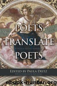 Poets Translate Poets: A Hudson Review Anthology by Paula Deitz