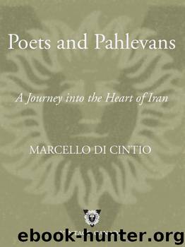 Poets and Pahlevans by Marcello di Cintio