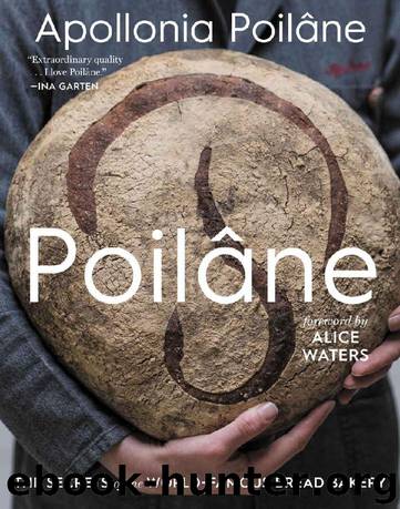 Poilâne: The Secrets of the World-Famous Bread Bakery by Apollonia Poilâne