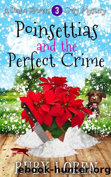 Poinsettias and the Perfect Crime: Diana Flowers Floriculture Mysteries by Loren Ruby