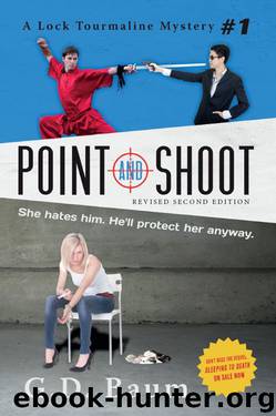 Point and Shoot: (Revised Second Edition - December 2014) (The Lock Tourmaline Mystery Series) by G.D. Baum