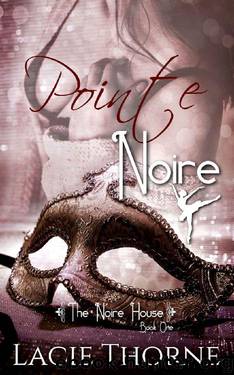 Pointe Noire (The Noire House Book 1) by Lacie Thorne