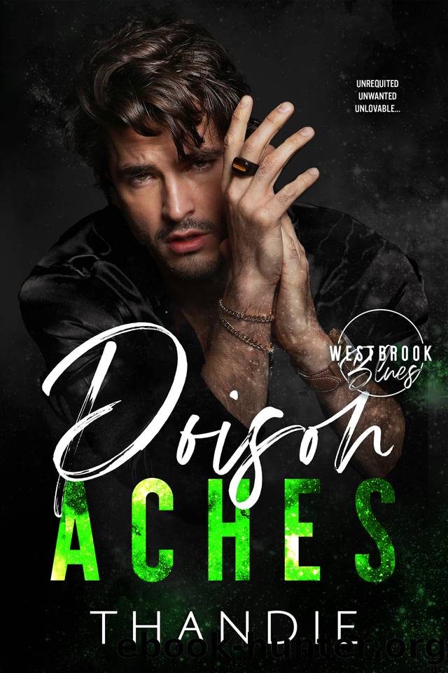 Poison Aches: An Unrequited Marriage Romance (Westbrook Blues Book 6) by Thandiwe Mpofu & Thandie
