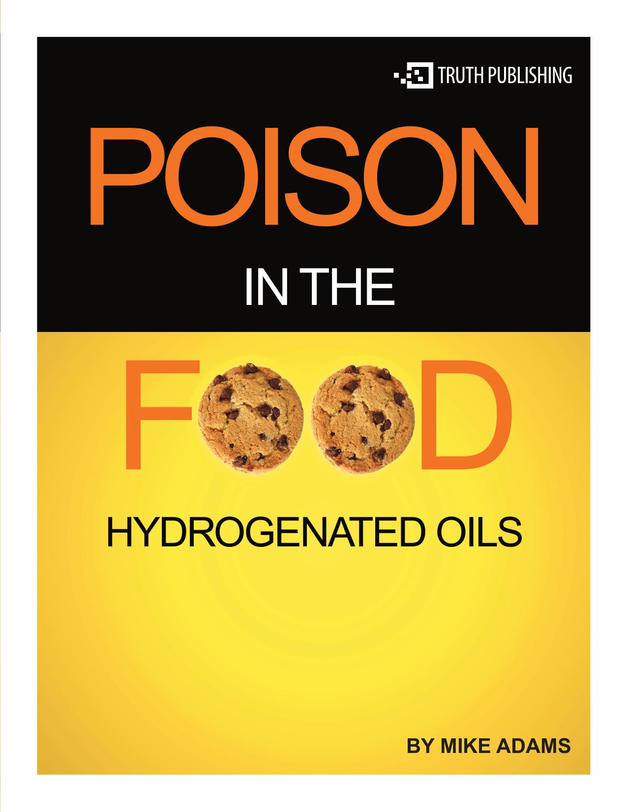 Poison In The Food-Hydrogenated Oils by M. Adams
