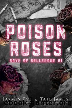 Poison Roses (Boys of Bellerose Book 1) by Tate James & Jaymin Eve