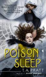 Poison Sleep by T.A. Pratt