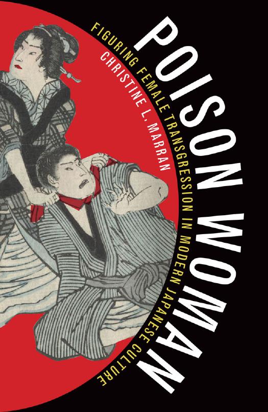 Poison Woman: Figuring Female Transgression in Modern Japanese Culture by Christine L. Marran