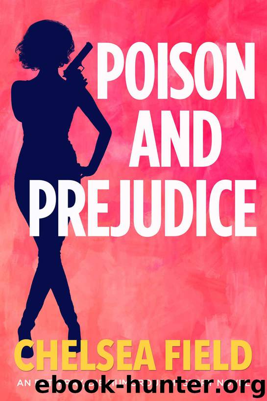 Poison and Prejudice (An Eat, Pray, Die Humorous Mystery Book 4) by Field Chelsea