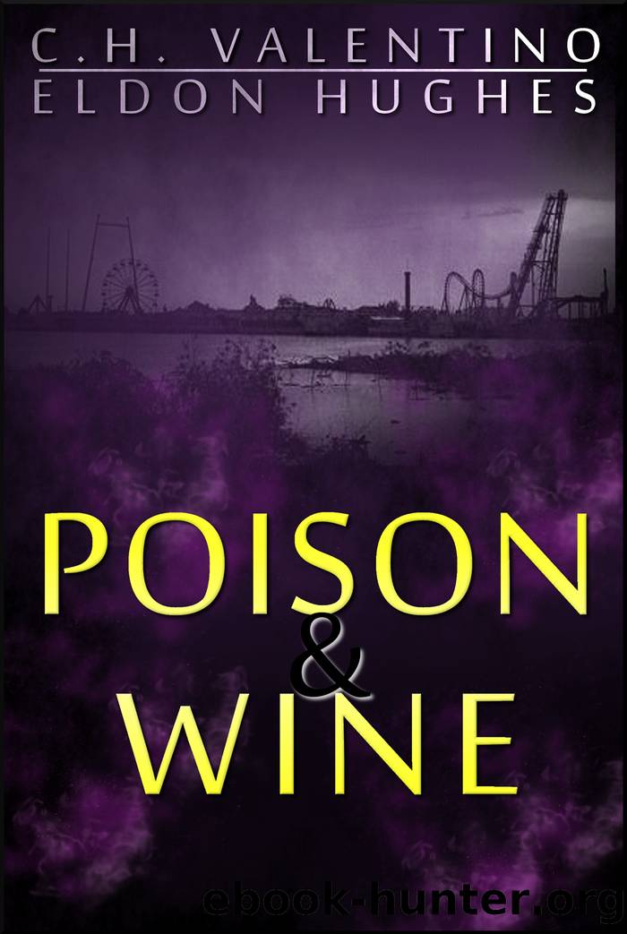 Poison and Wine by C.H. Valentino & Eldon Hughes