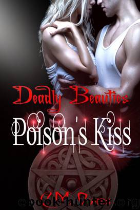 Poison's Kiss (Book 2 Deadly Beauties) by C.M. Owens
