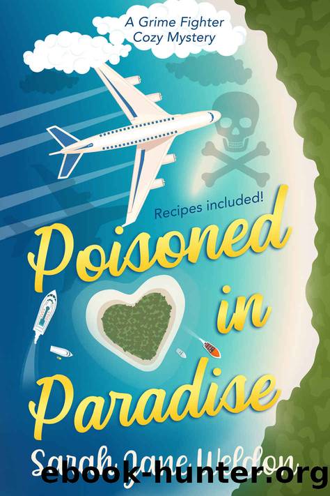 Poisoned in Paradise (A Grime Fighter Cozy Mystery Series Book 1) by Sarah Jane Weldon