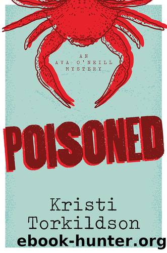 Poisoned: an Ava O'Neill Mystery by Kristi Torkildson