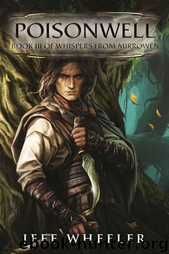 Poisonwell (Whispers from Mirrowen Book 3) by Jeff Wheeler