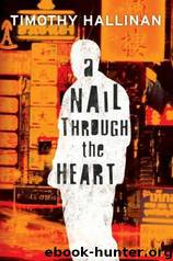 Poke Rafferty 1 - A Nail Through the Heart by Timothy Hallinan