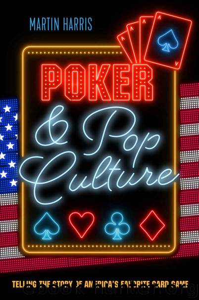 Poker & Pop Culture: Telling the Story of America's Favorite Card Game by Martin Harris