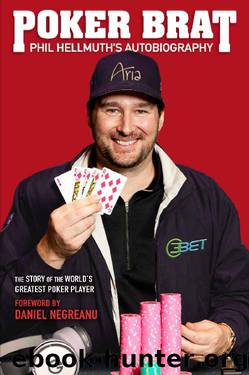 Poker Brat: Phil Hellmuth's Autobiography by Phil Helmuth