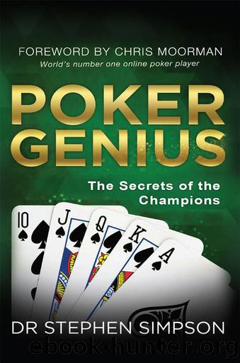 Poker Genius: The Secrets of the Champions by Dr. Stephen Simpson