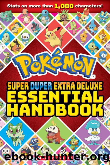 Pokmon - Super Duper Extra Deluxe Essential Handbook : The Need-to-know Stats and Facts on over 1,000 Characters (9781546143789) by Scholastic (COR)