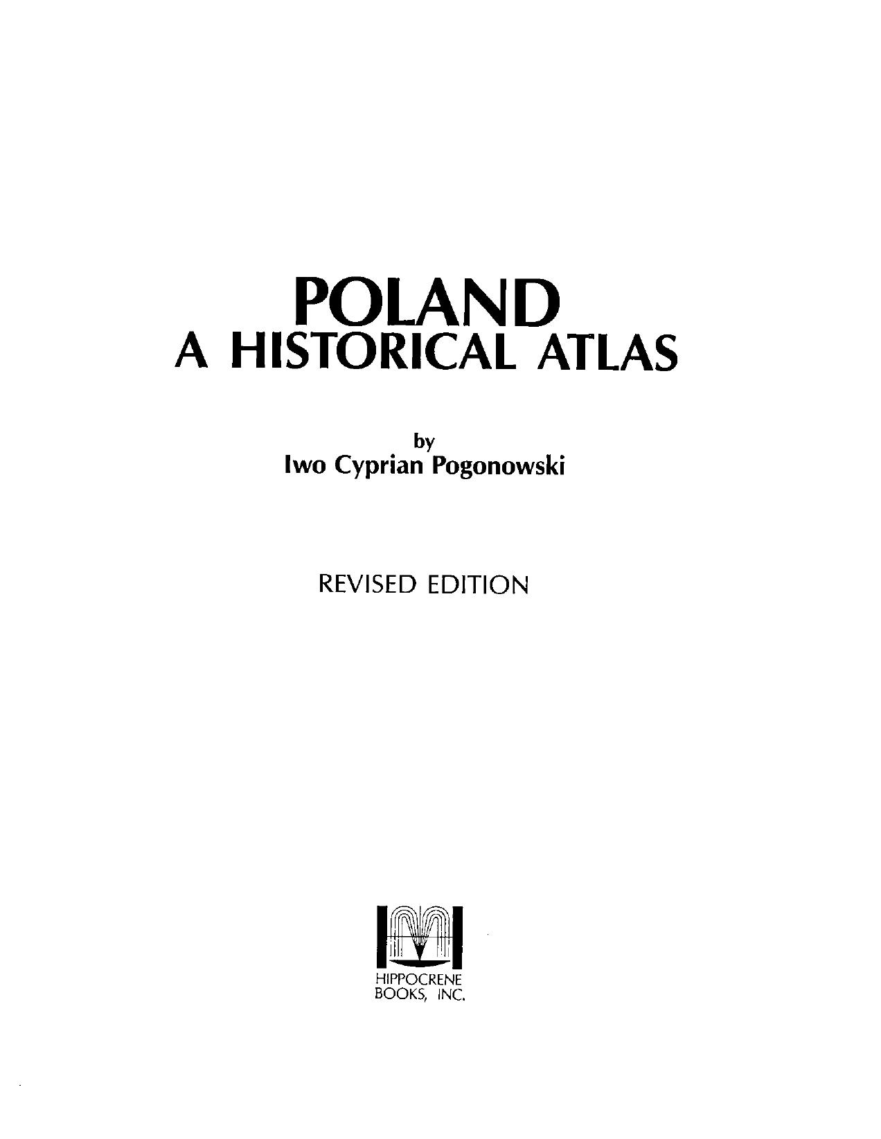 Poland: A Historical Atlas by Iwo Cyprian Pogonowski