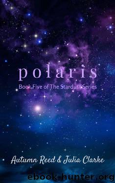 Polaris: Book Five of The Stardust Series by Autumn Reed & Julia Clarke