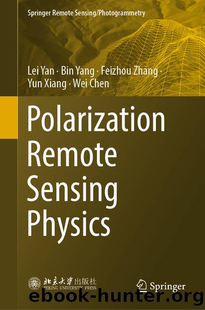 Polarization Remote Sensing Physics by Lei Yan & Bin Yang & Feizhou Zhang & Yun Xiang & Wei Chen