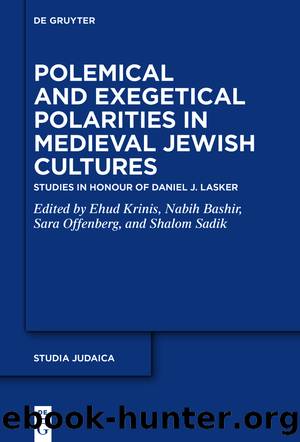 Polemical and Exegetical Polarities in Medieval Jewish Cultures by Ehud Krinis Nabih Bashir Sara Offenberg Shalom Sadik