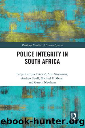 Police Integrity in South Africa by Sanja Kutnjak Ivkovich Adri Sauerman