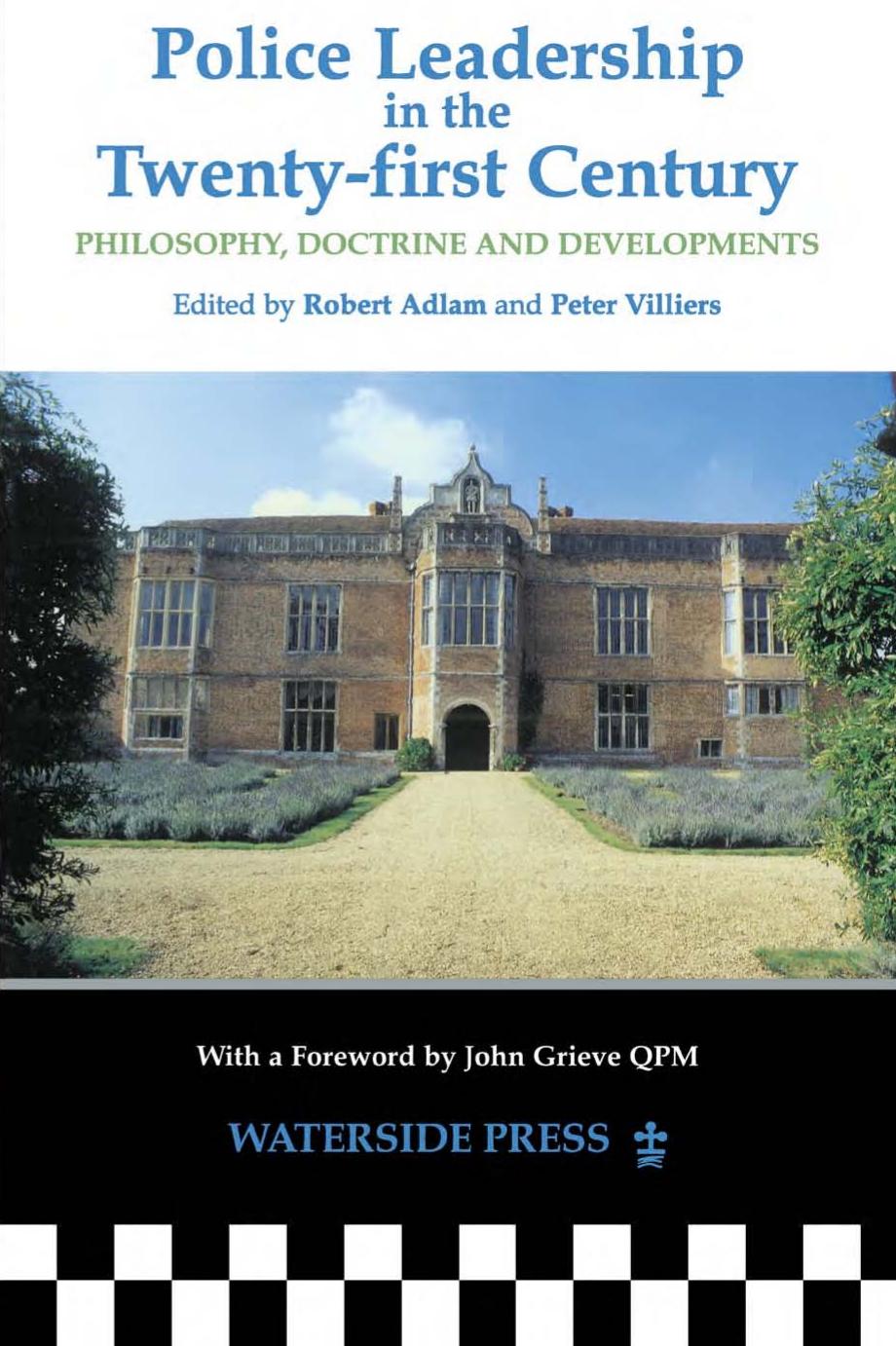 Police Leadership in the 21st Century : Philosophy, Doctrine and Developments by Robert Adlam; Peter Villiers