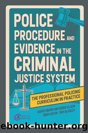 Police Procedure and Evidence in the Criminal Justice System by Archer Barrie;Ellison George;Blockley Tony;