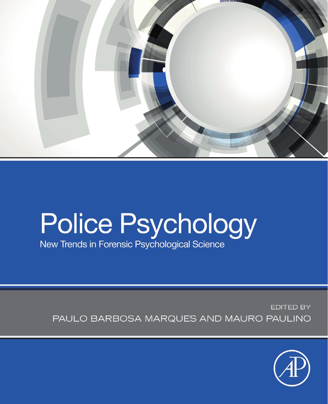 Police Psychology: New Trends in Forensic Psychological Science by Paulo Marques (editor) Mauro Paulino (editor)
