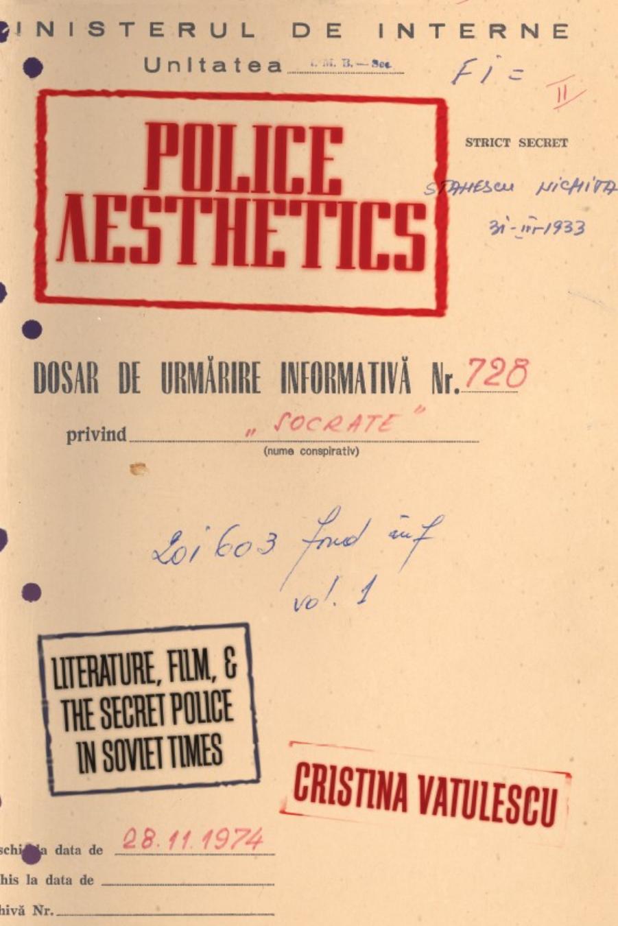 Police aesthetics : literature, film, and the secret police in Soviet times by Vatulescu Cristina