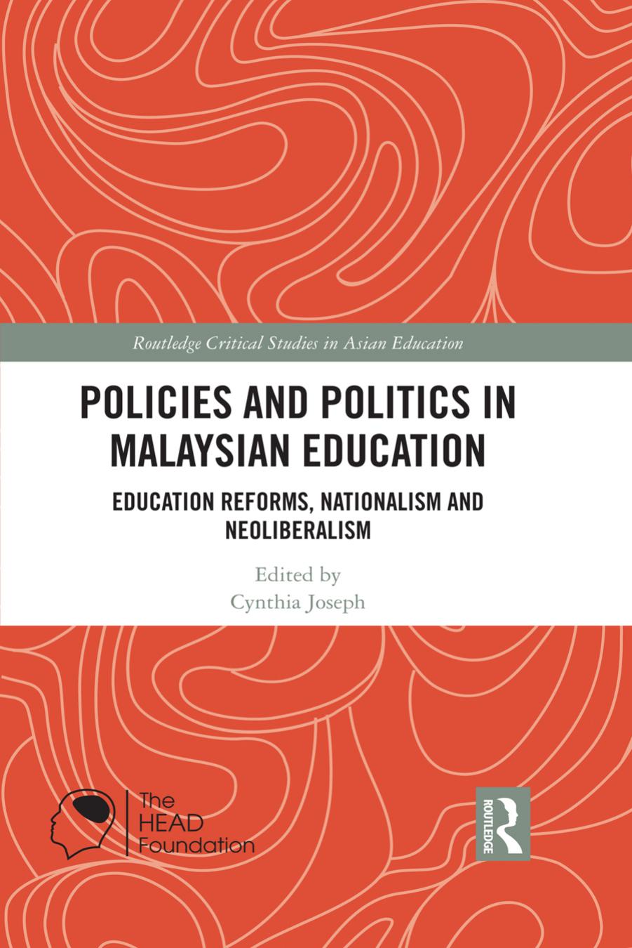 Policies and Politics in Malaysian Education: Education Reforms, Nationalism and Neoliberalism by Cynthia Joseph (editor)