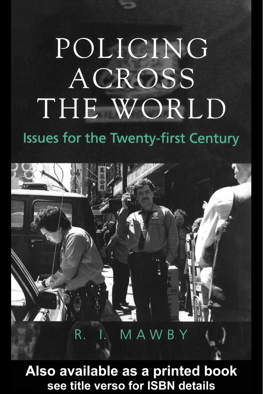 Policing Across the World: Issues for the Twenty-First Century by R. I. Mawby