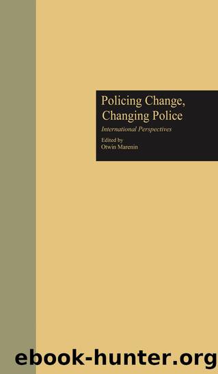 Policing Change, Changing Police by Otwin Marenin