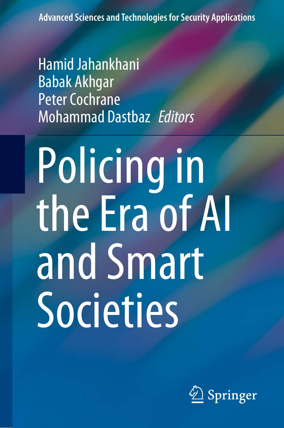 Policing In The Era Of AI And Smart Societies by Hamid Jahankhani Babak Akhgar Peter Cochrane Mohammad Dastbaz