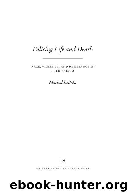Policing Life and Death by LeBron Marisol;