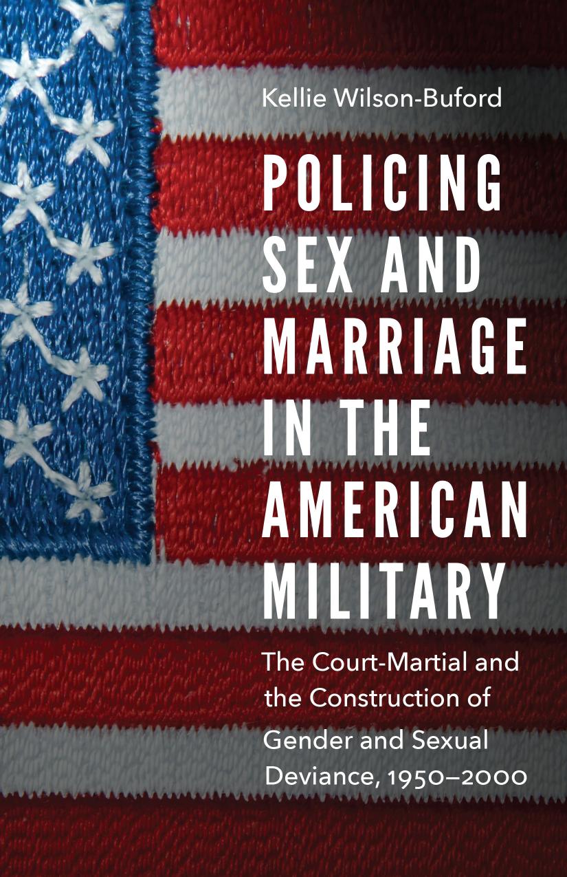 Policing Sex and Marriage in the American Military by Unknow