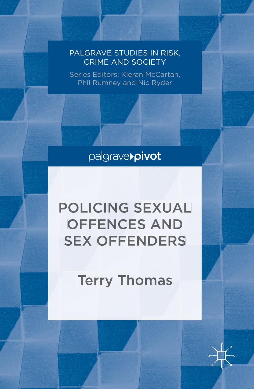 Policing Sexual Offences and Sex Offenders by Terry Thomas (auth.)