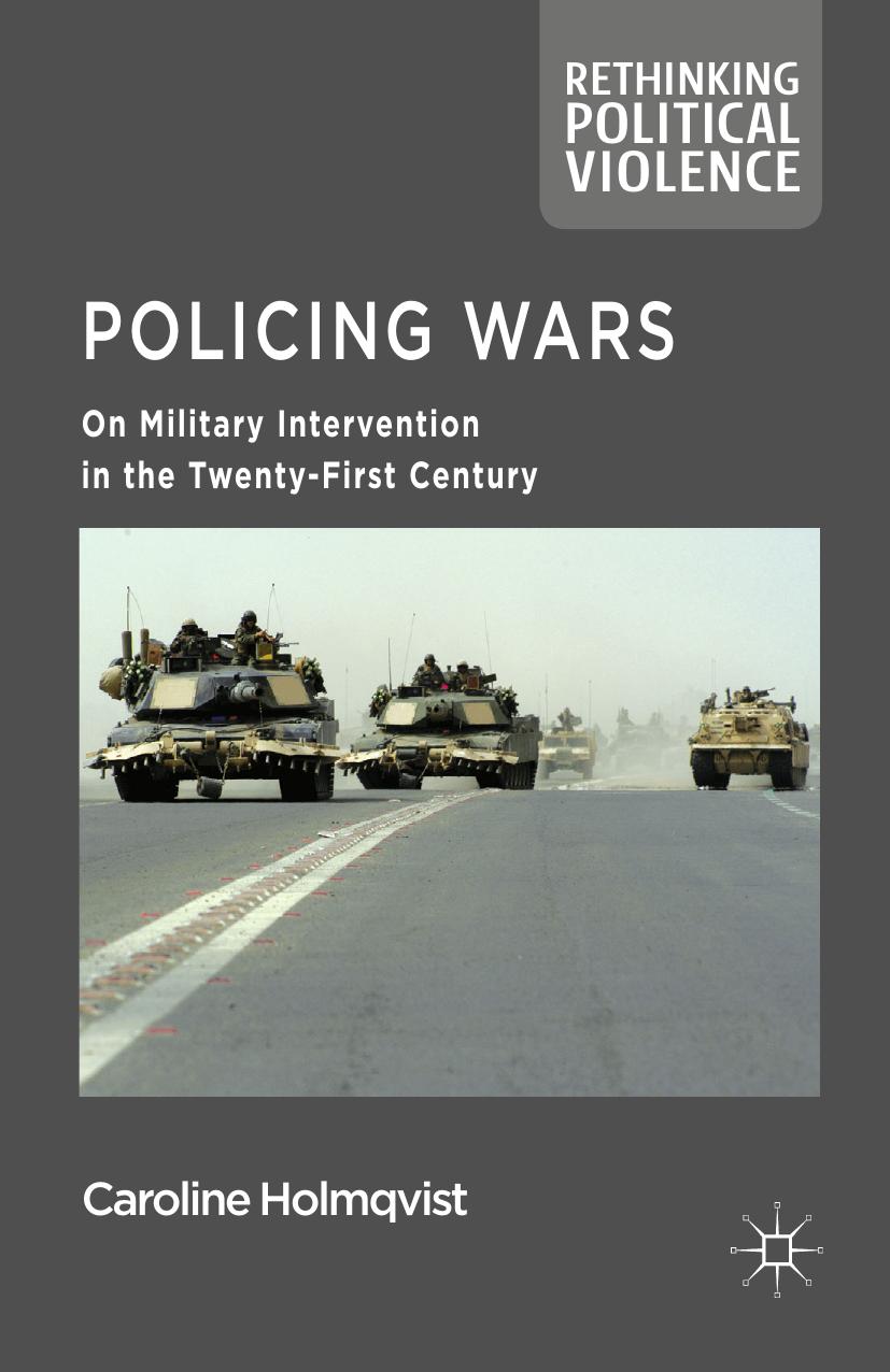 Policing Wars: On Military Intervention in the Twenty-First Century by Unknow