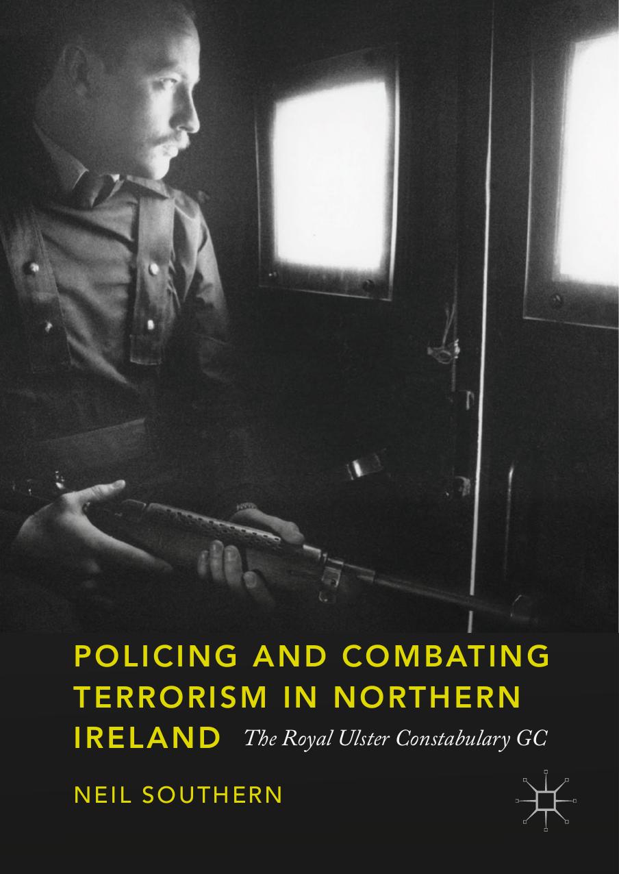 Policing and Combating Terrorism in Northern Ireland by Neil Southern