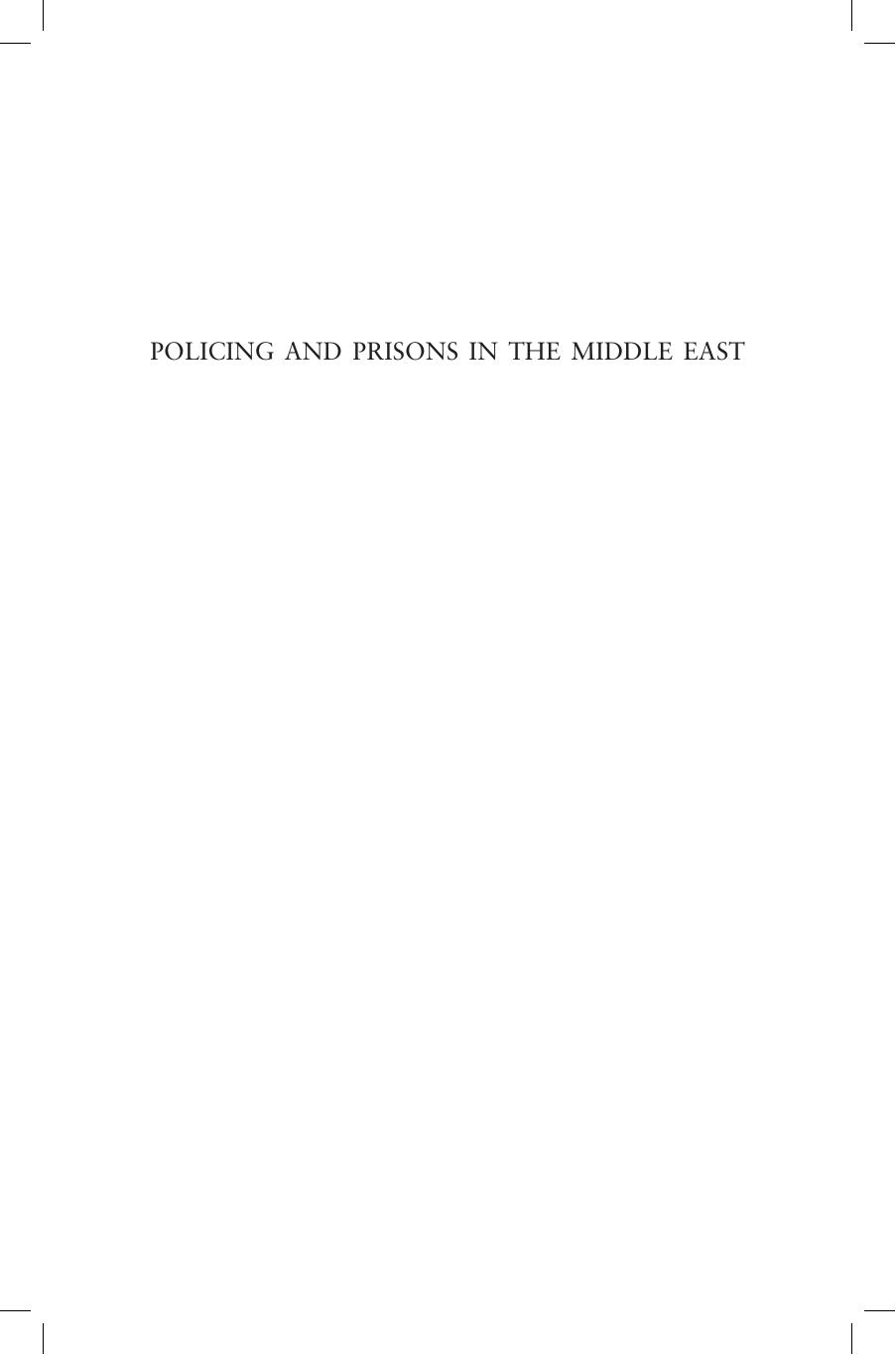 Policing and Prisons in the Middle East: Formations of Coercion by Laleh Khalili; Jillian Schwedler