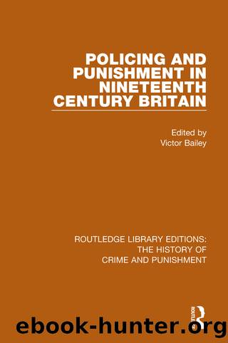 Policing and Punishment in Nineteenth Century Britain by Victor Bailey
