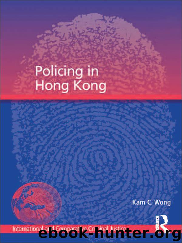 Policing in Hong Kong by Wong Kam C