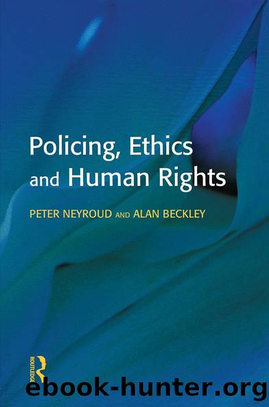 Policing, Ethics and Human Rights by Peter Neyroud Alan Beckley