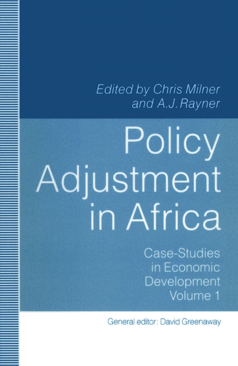 Policy Adjustment in Africa: Case-Studies in Economic Development, Volume 1 by Chris Milner A. J. Rayner (eds.)