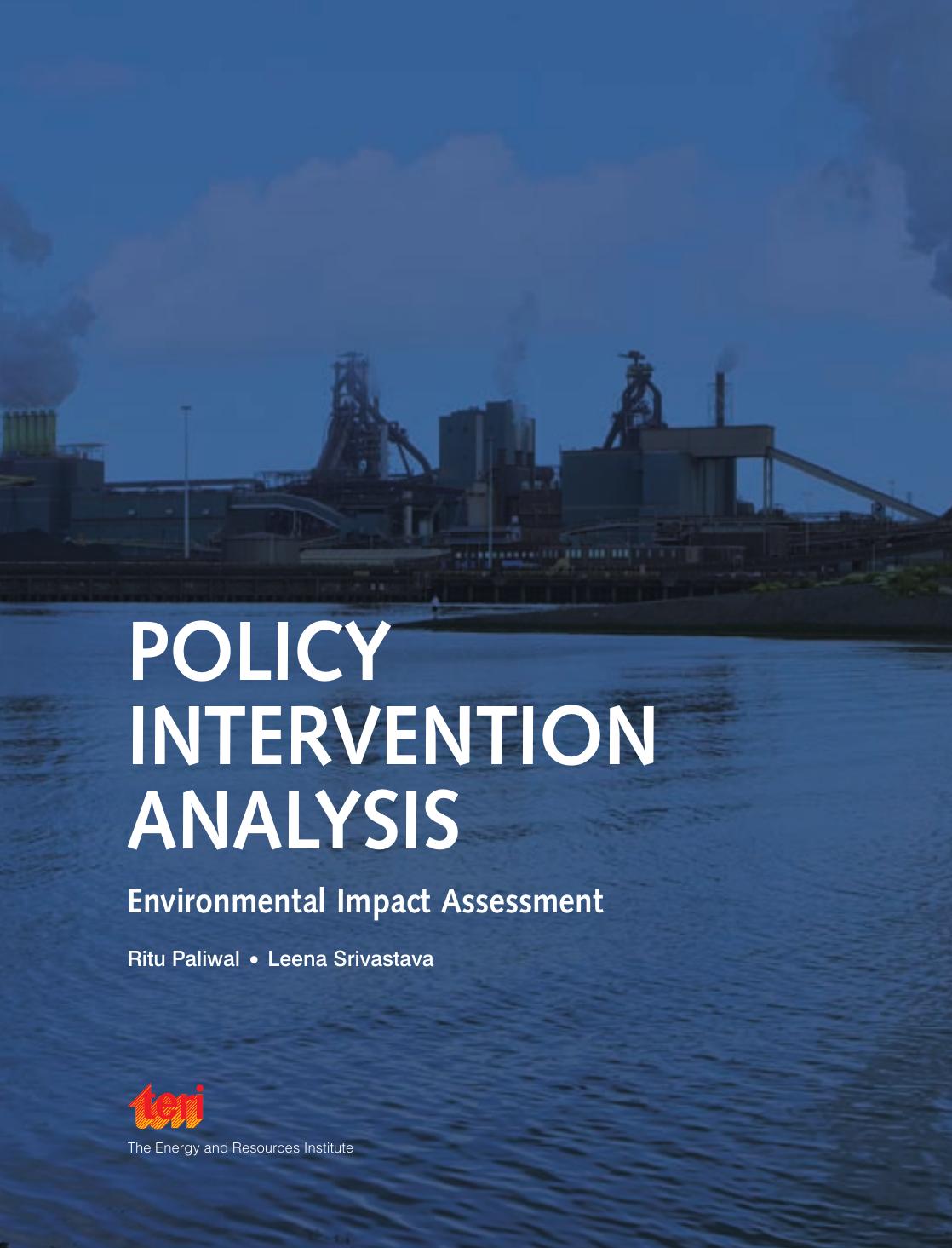 Policy Intervention Analysis : Environmental Impact Assessment by Ritu Paliwal
