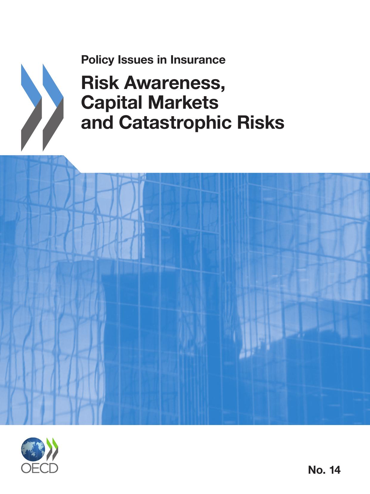 Policy Issues in Insurance Risk Awareness, Capital Markets and Catastrophic Risks by Unknow