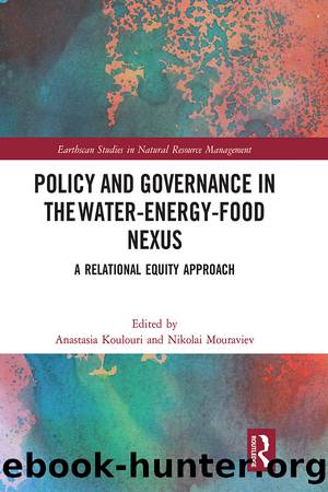 Policy and Governance in the Water-Energy-Food Nexus: A Relational Equity Approach by Anastasia Koulouri & Nikolai Mouraviev