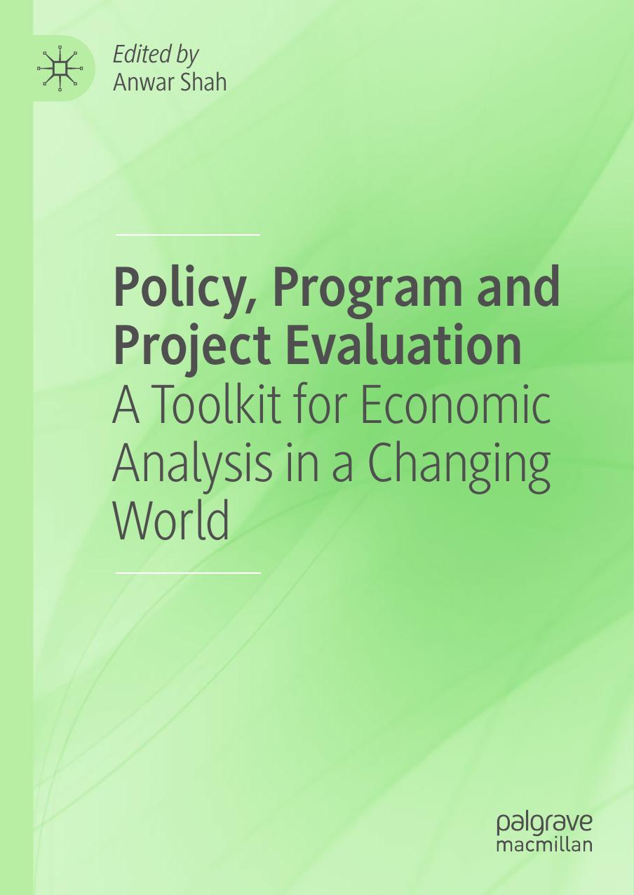 Policy, Program and Project Evaluation: A Toolkit for Economic Analysis in a Changing World by Anwar Shah