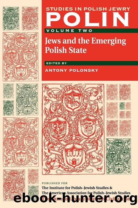 Polin: Studies in Polish Jewry Volume 2: Jews and the Emerging Polish State by Antony Polonsky